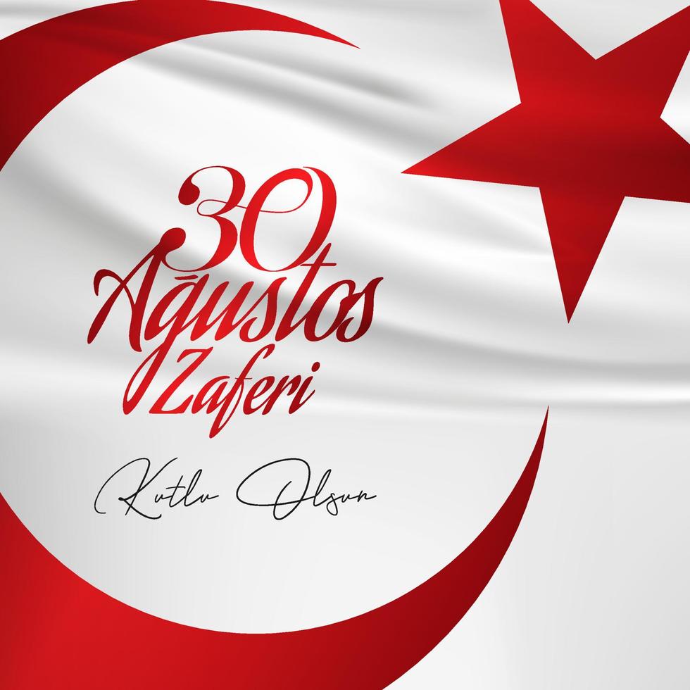 30 agustos zafer bayrami kutlu olsun. 30 agosto celebrazione della vittoria e giornata nazionale in turchia. vettore