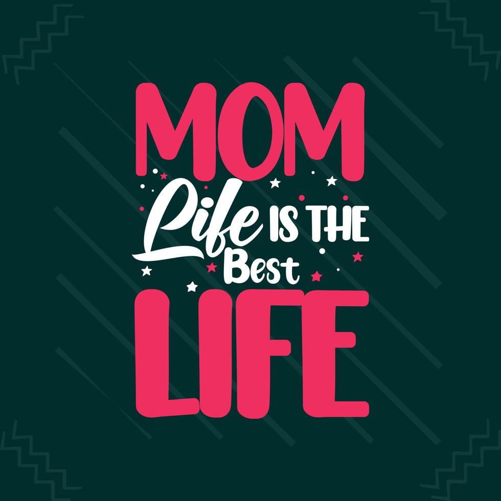la vita della mamma è il miglior design della maglietta tipografica per la festa della mamma o la mamma vettore