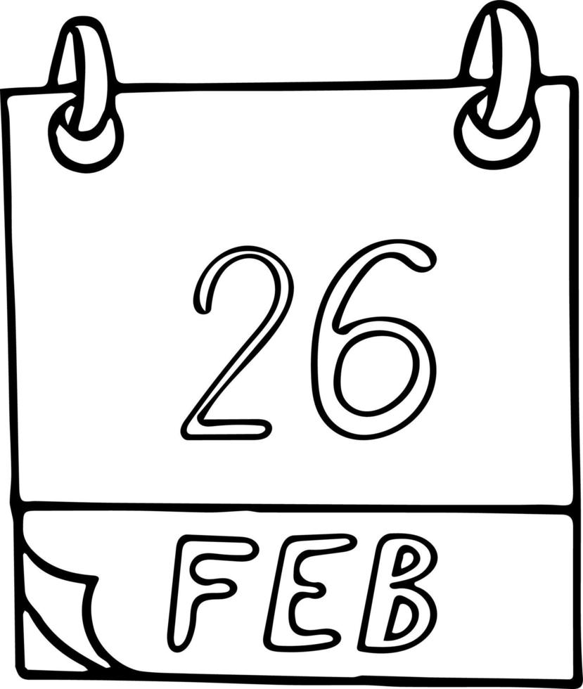 calendario disegnato a mano in stile doodle. 26 febbraio. giorno, data. icona, elemento adesivo per il design. pianificazione, vacanza d'affari vettore