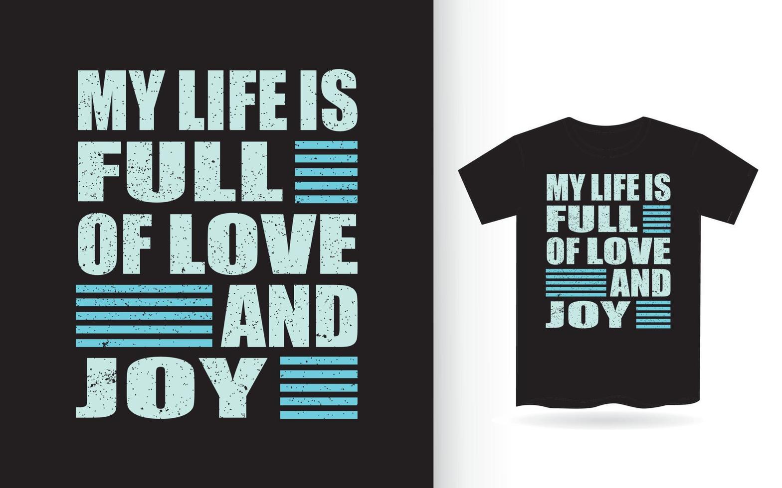 la mia vita è piena di maglietta tipografica di amore e gioia vettore