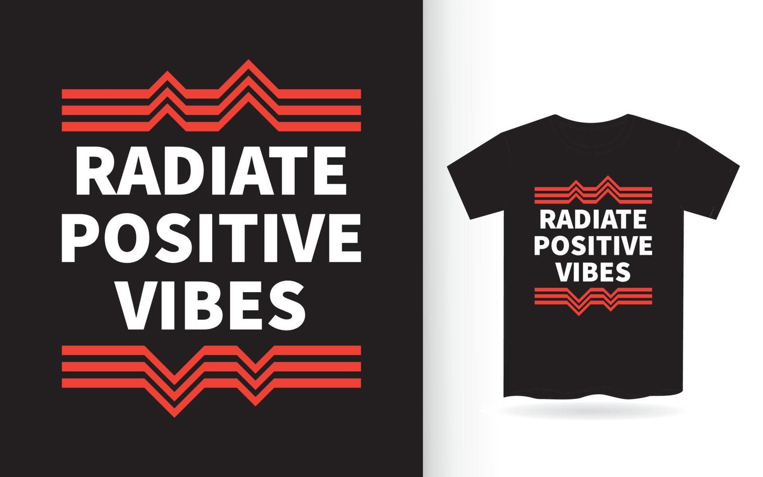 irradiare vibrazioni positive lettering design per t-shirt vettore