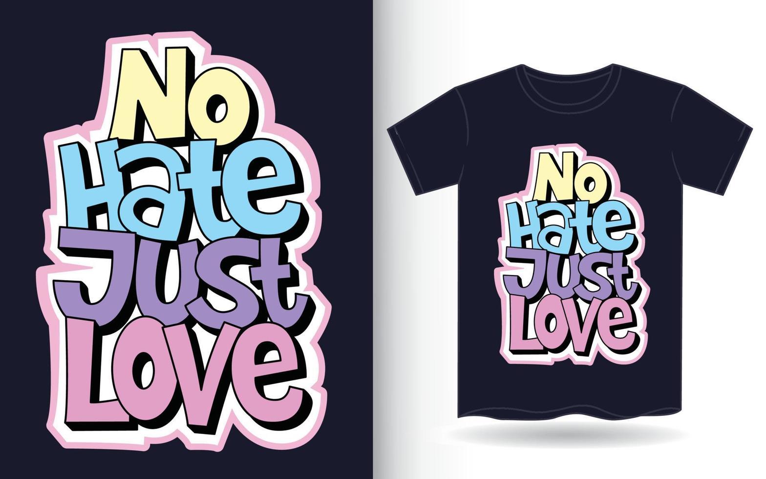 no hate just love lettering slogan per t-shirt vettore