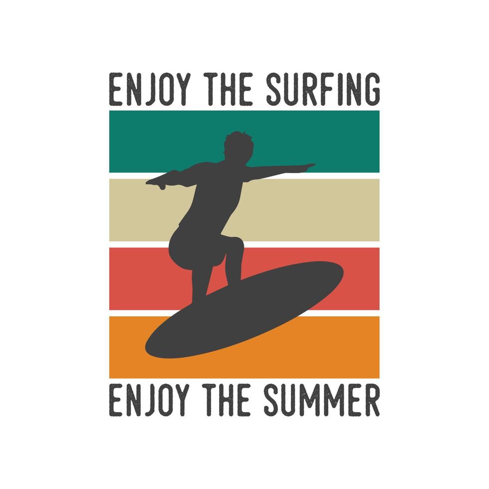 goditi il surf e goditi il design della maglietta da surf estivo retrò con tipografia vintage estiva vettore