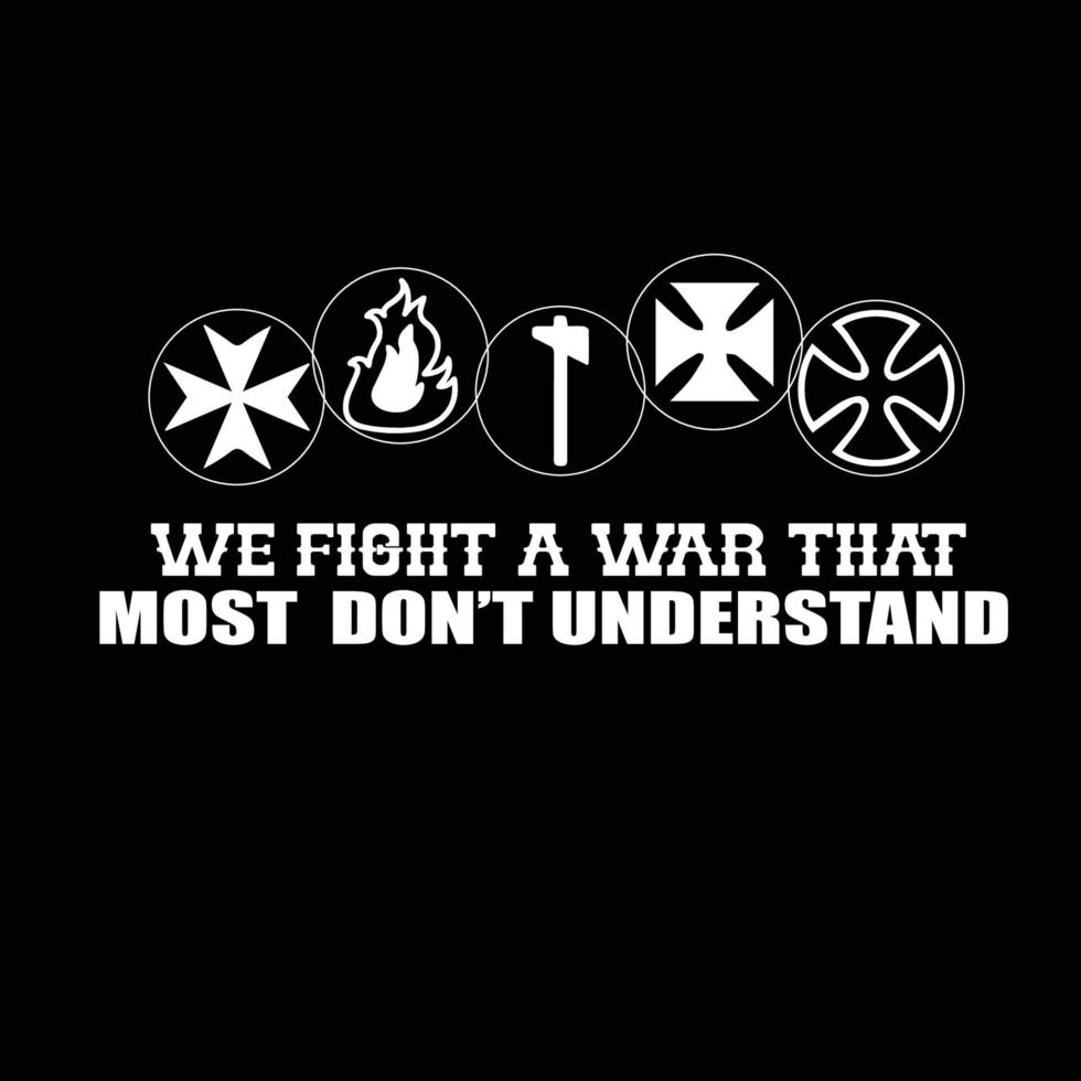combattiamo una guerra che la maggior parte non capisce il design della maglietta dei vigili del fuoco vettore