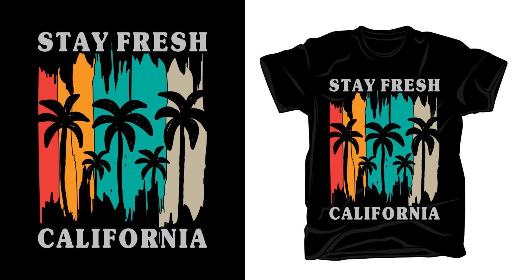 Stay Fresh t-shirt con design tipografico vintage california vettore