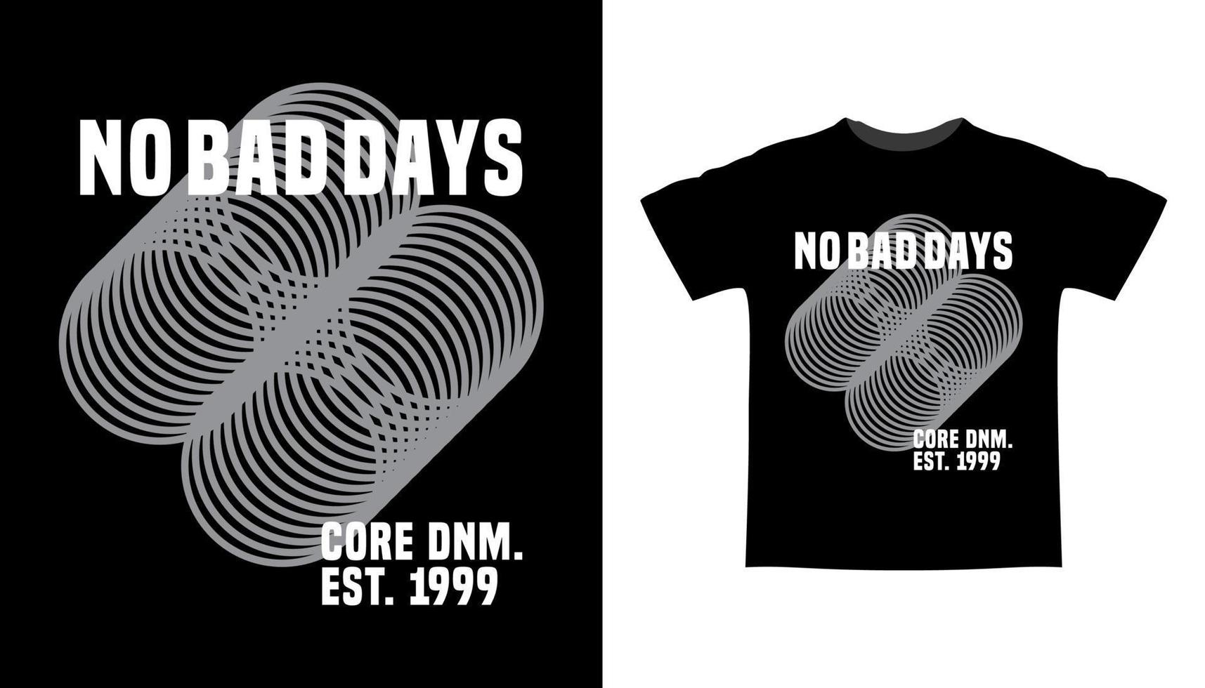 tipografia no bad days con design t-shirt a forma astratta vettore