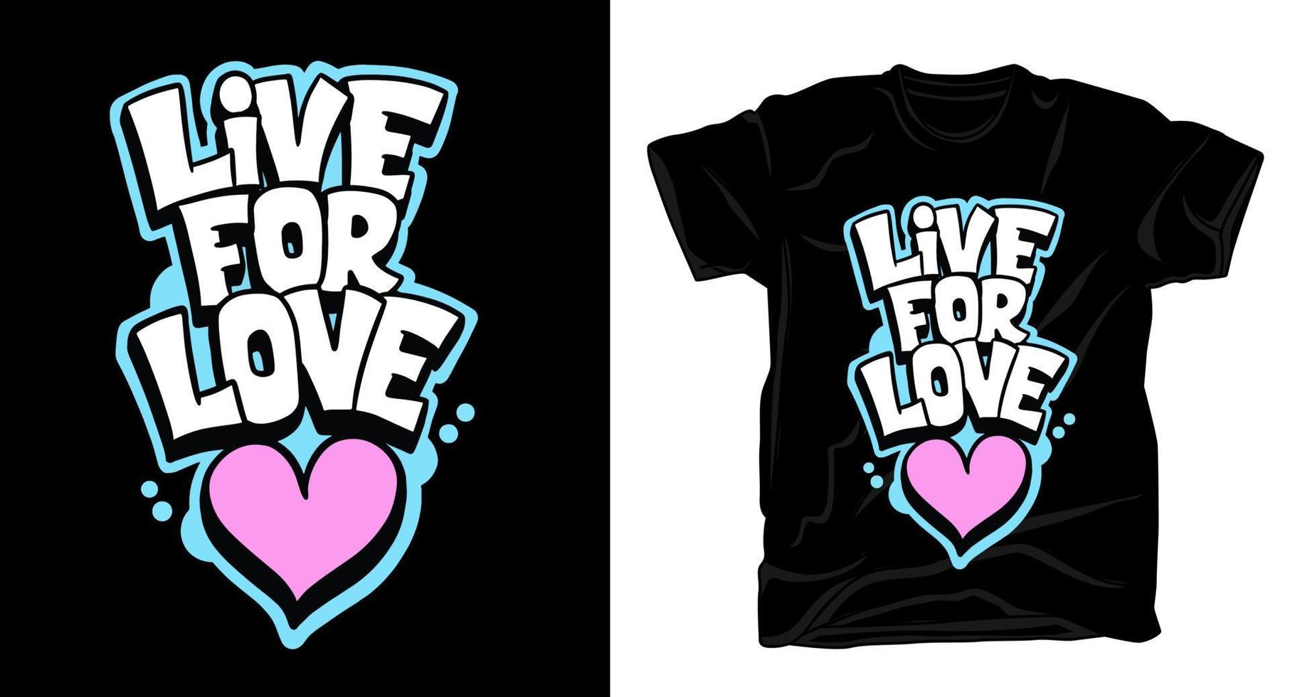 live for love t-shirt tipografica disegnata a mano vettore