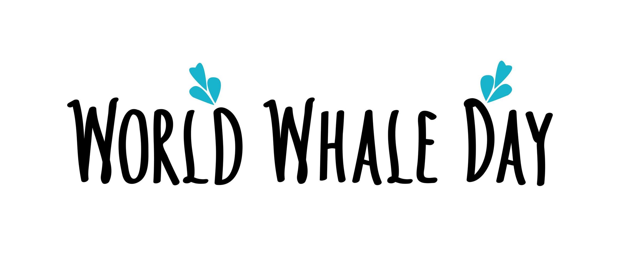 lettere scritte a mano della giornata mondiale delle balene e gocce d'acqua. segno della giornata mondiale delle balene. conservazione e protezione dei mammiferi marini. illustrazione piatta vettoriale per carta, logo, banner e altro ancora