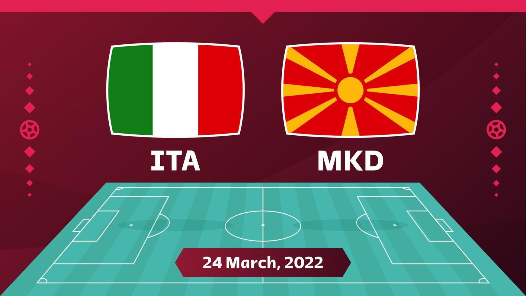 partita italia vs macedonia del nord. partita di campionato di calcio playoff 2022 contro squadre sul campo di calcio. sfondo dello sport introduttivo, illustrazione vettoriale del poster finale della competizione del campionato