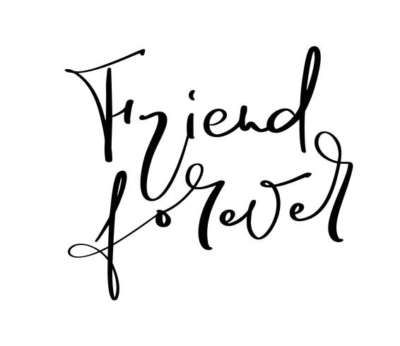 Vector testo Amico per sempre. Illustrazione scritta sul giorno di amicizia. Frase disegnata a mano moderna calligrafia per biglietto di auguri