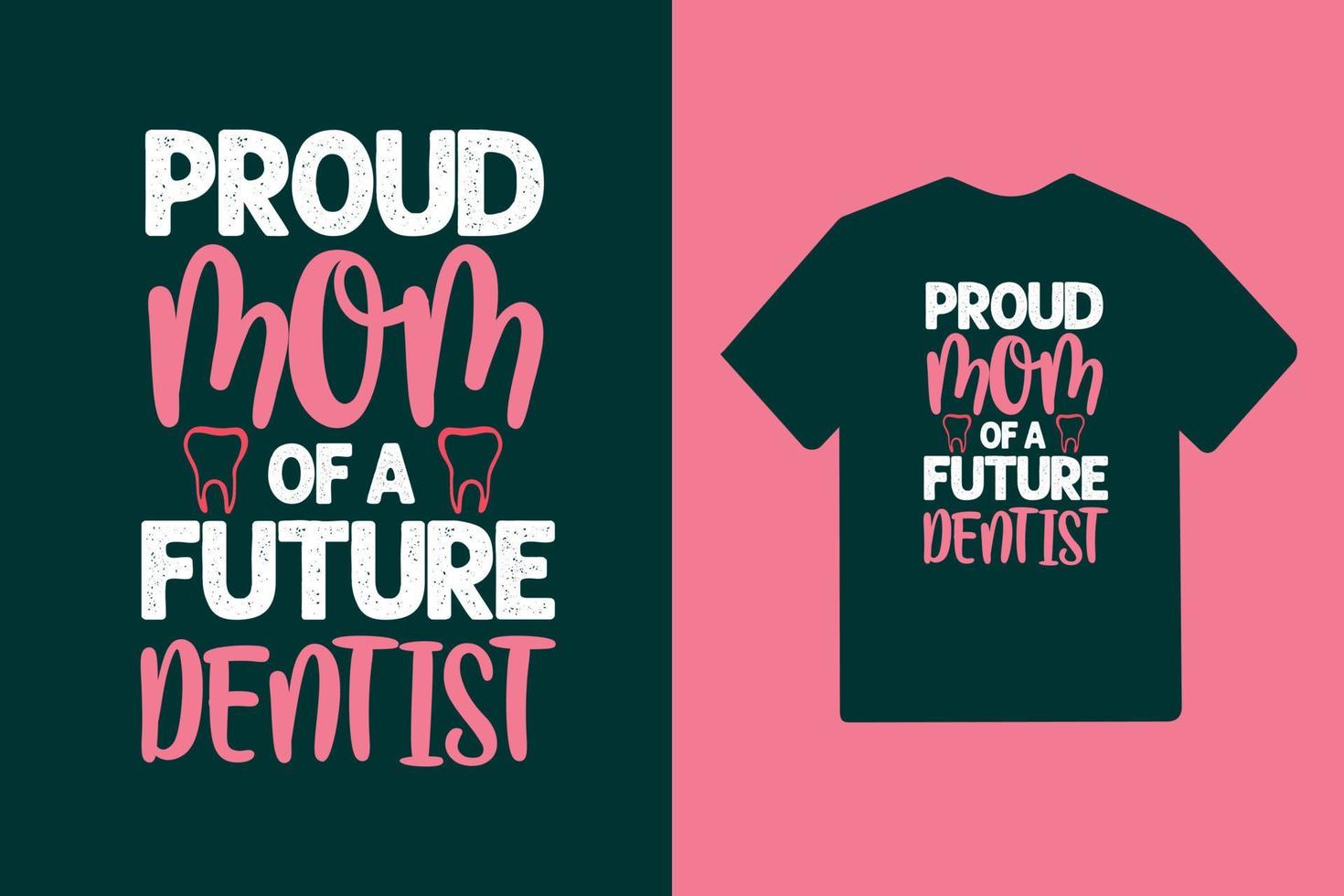 mamma orgogliosa di un futuro dentista tipografia festa della mamma o design della maglietta della mamma vettore
