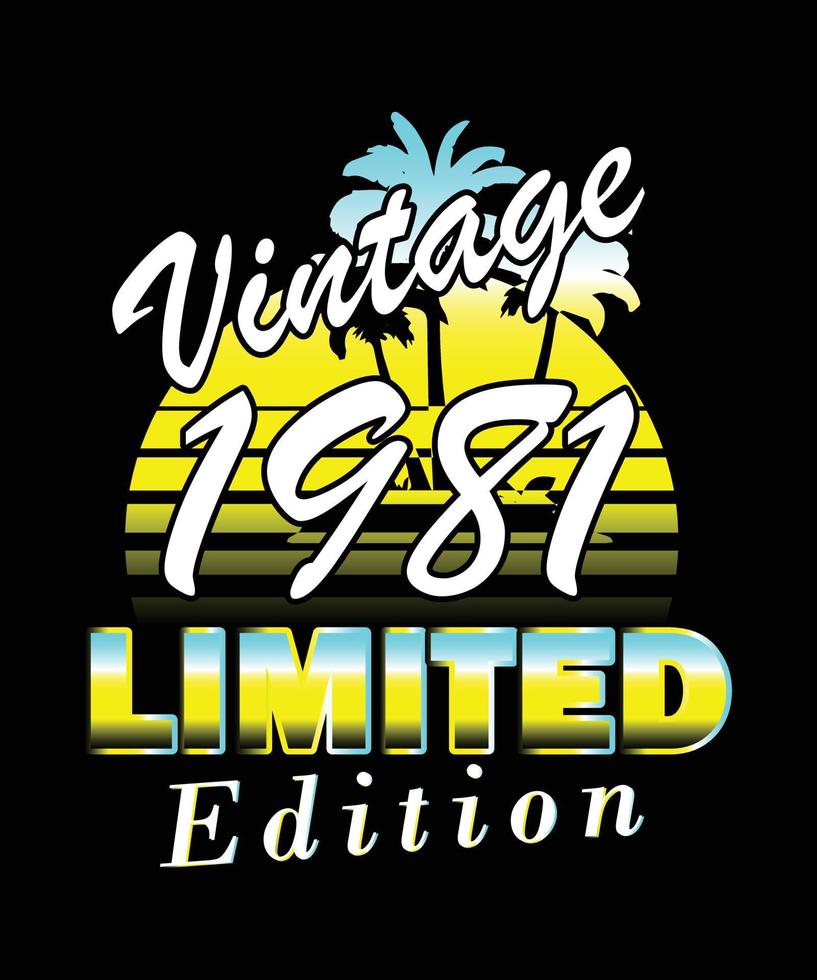 design di compleanno in edizione limitata vintage 1981. design t-shirt retrò vintage in edizione limitata vettore