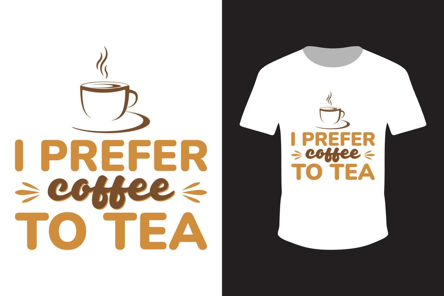 preferisco il caffè al tee. modello di vettore gratuito di progettazione di t-shirt tipografia citazione caffè