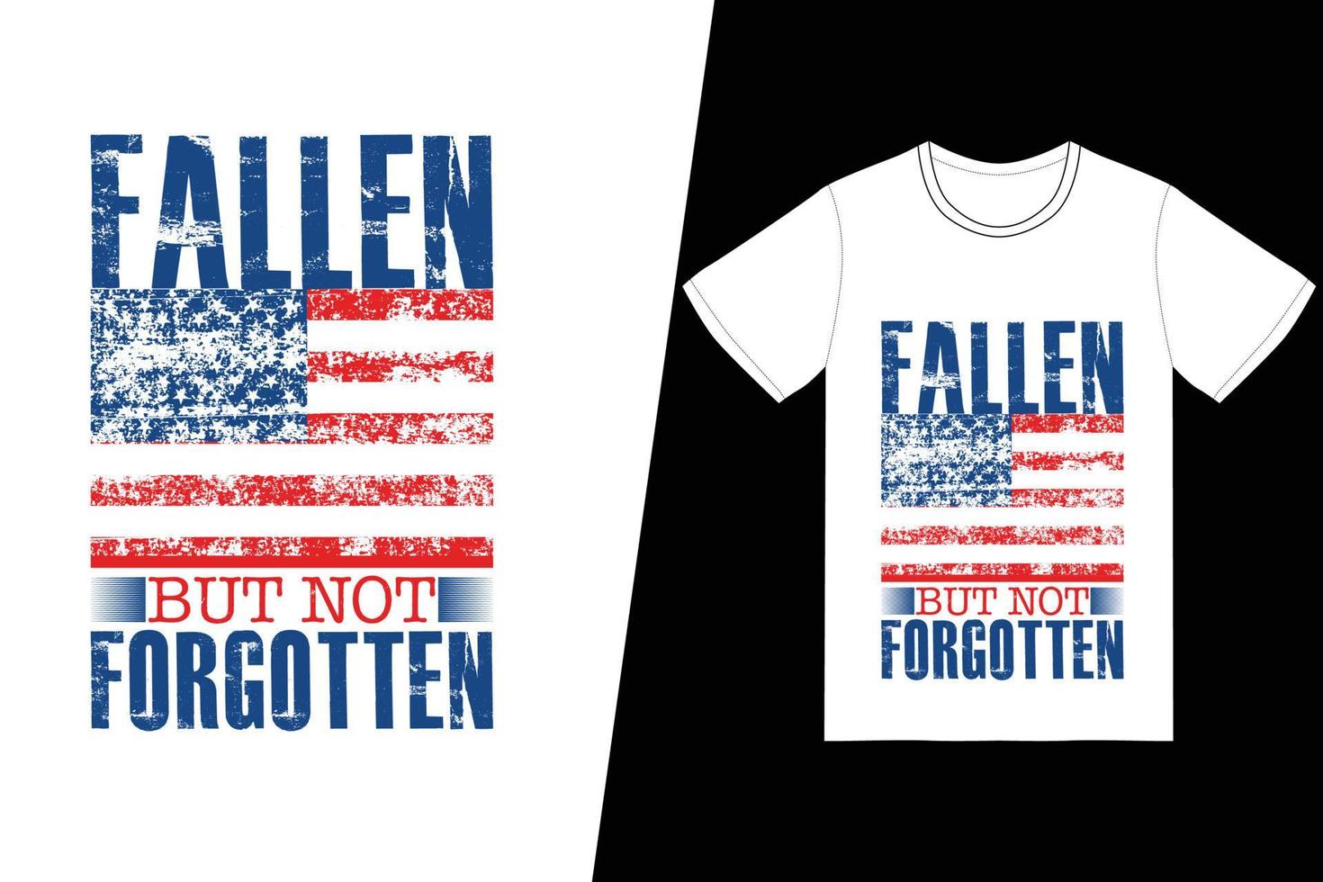 design t-shirt caduto, ma non dimenticato. vettore di disegno della maglietta del giorno dei memoriali. per la stampa di t-shirt e altri usi.