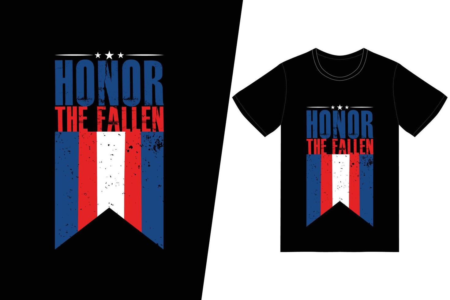 onora il design della maglietta caduta. vettore di disegno della maglietta del giorno dei memoriali. per la stampa di t-shirt e altri usi.