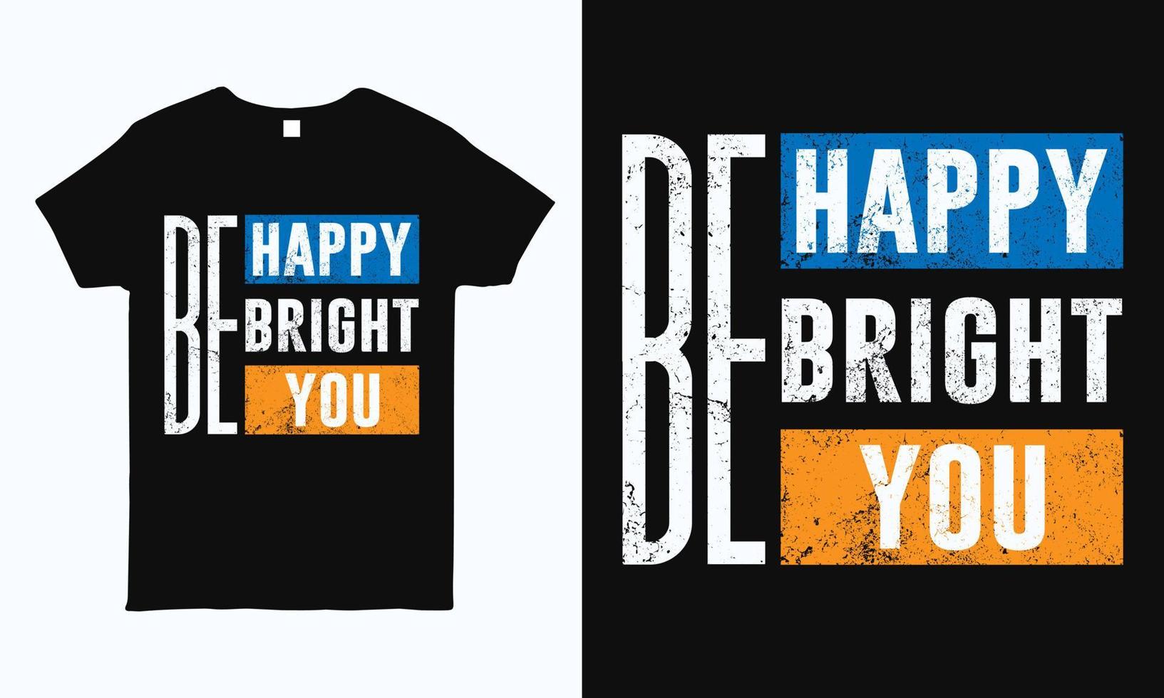 sii felice sii brillante sii tu, design motivazionale della maglietta. vettore