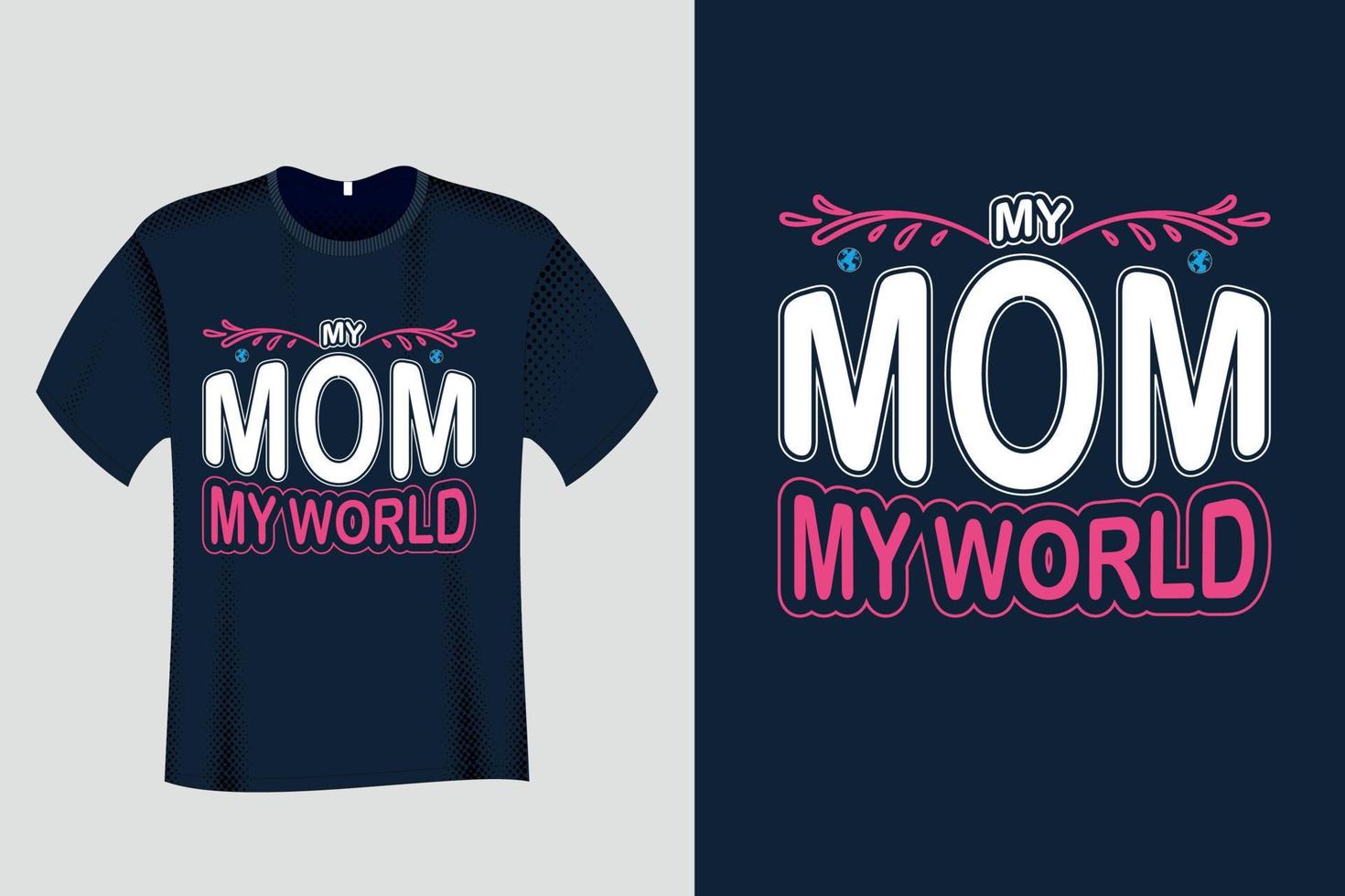 mia mamma il mio mondo t shirt design vettore