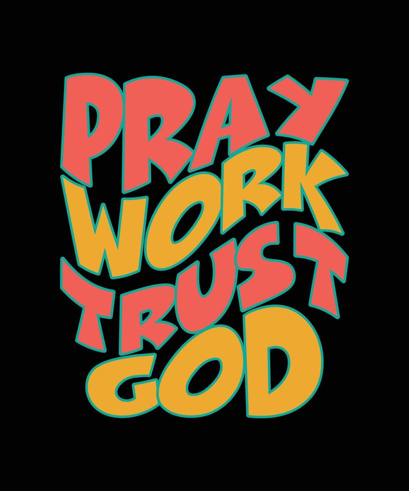 prega, lavora, fidati di dio, tipografia, t-shirt, design vettore