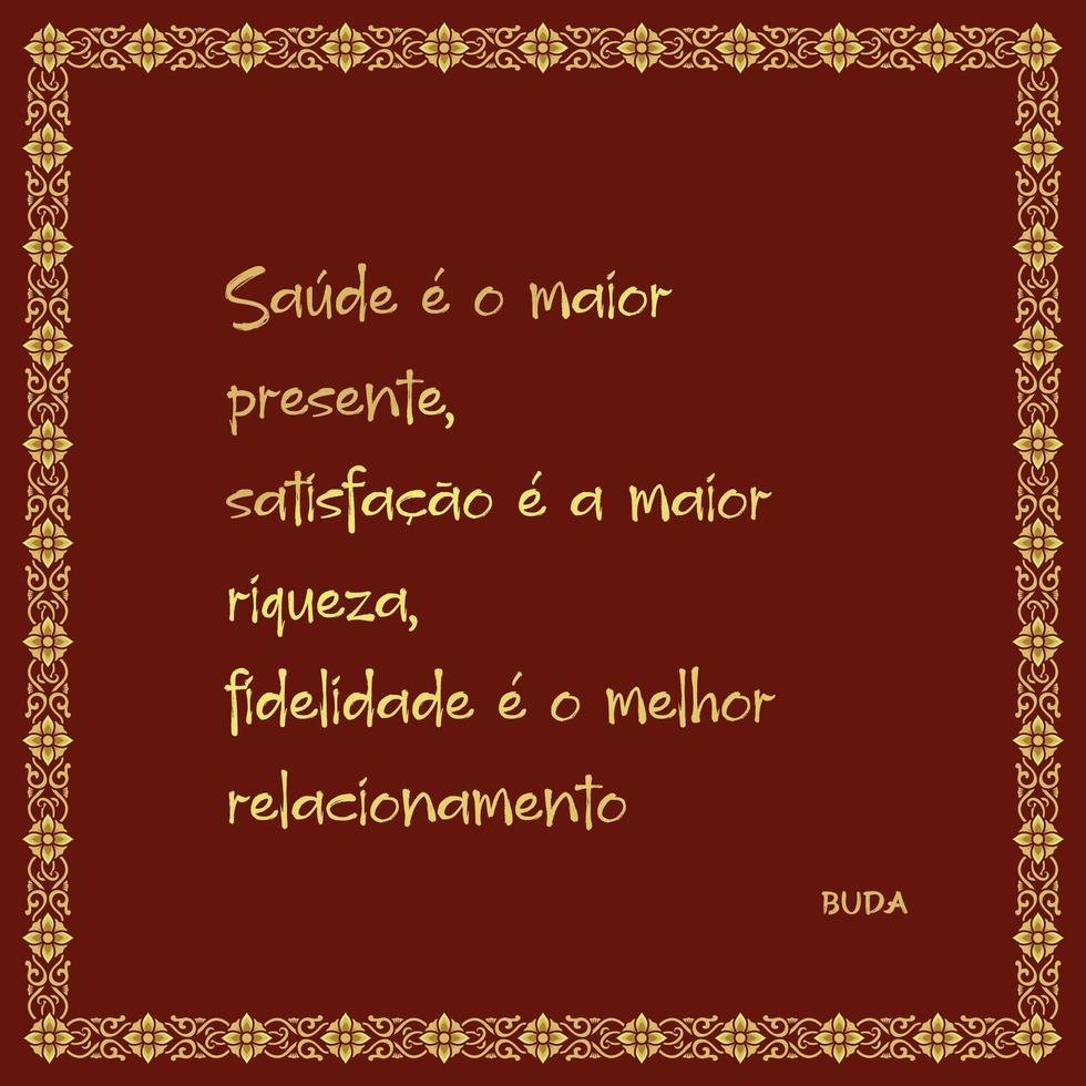 frase buddista con minimalista in portoghese brasiliano. traduzione - la salute è il dono più grande, la soddisfazione è la ricchezza più grande, la fedeltà è la relazione più grande vettore