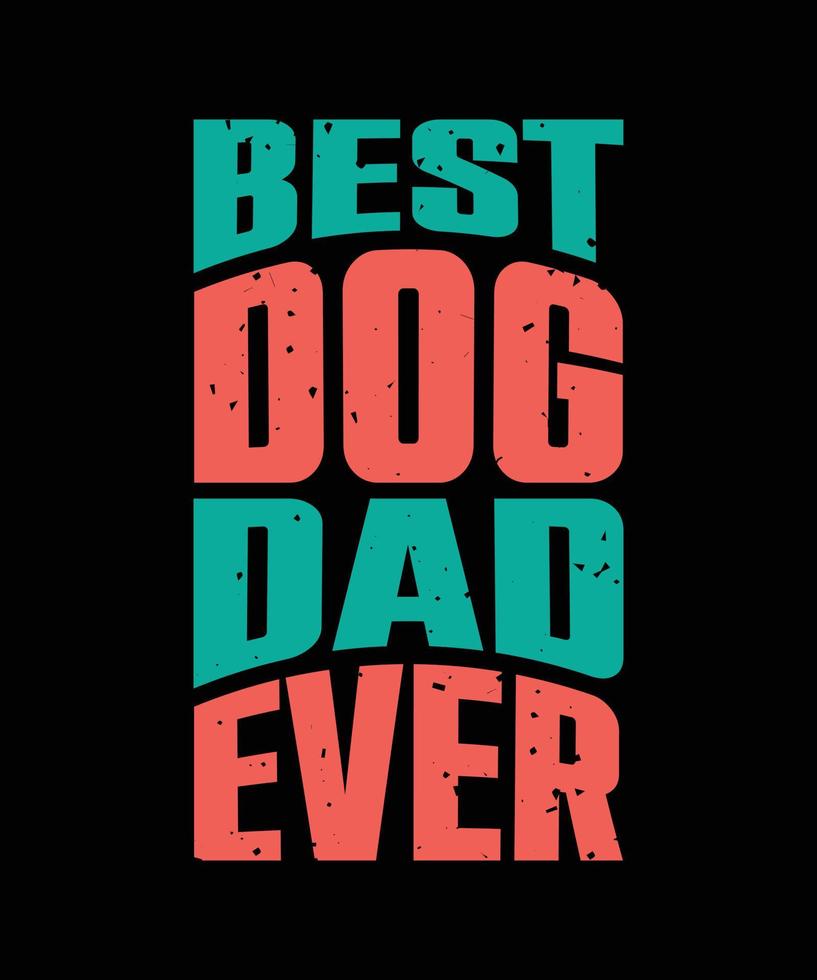 il miglior papà di cane che abbia mai scritto una citazione per il design di t-shirt vettore