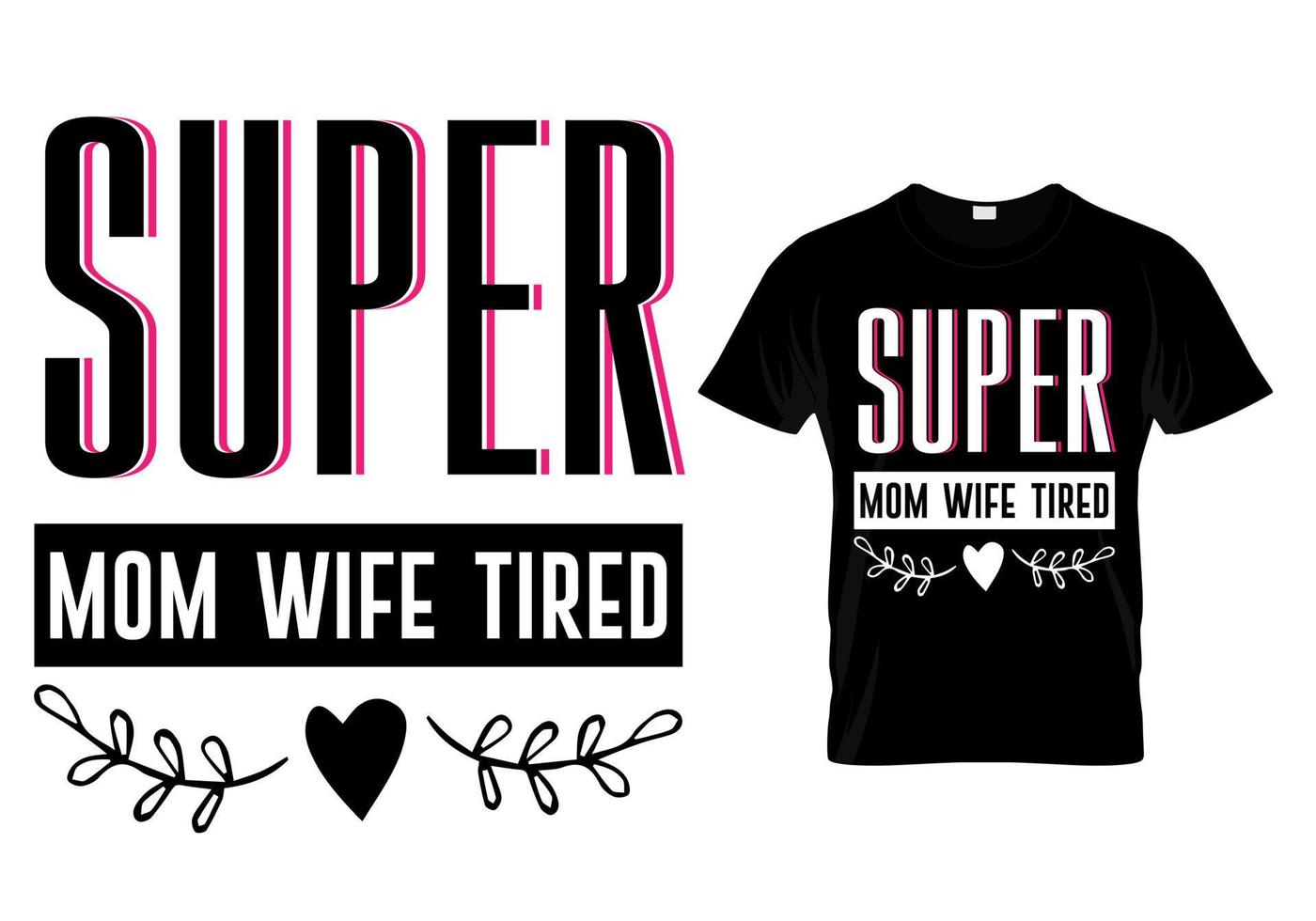 super mamma super moglie super stanca tipografia t shirt design vettore