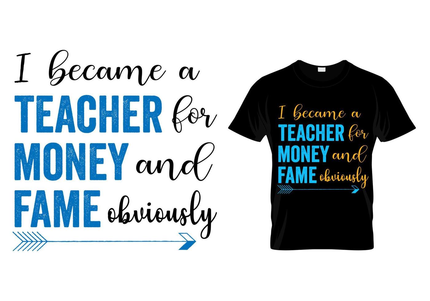sono diventato insegnante per soldi e fama, ovviamente, per il design di magliette vettore