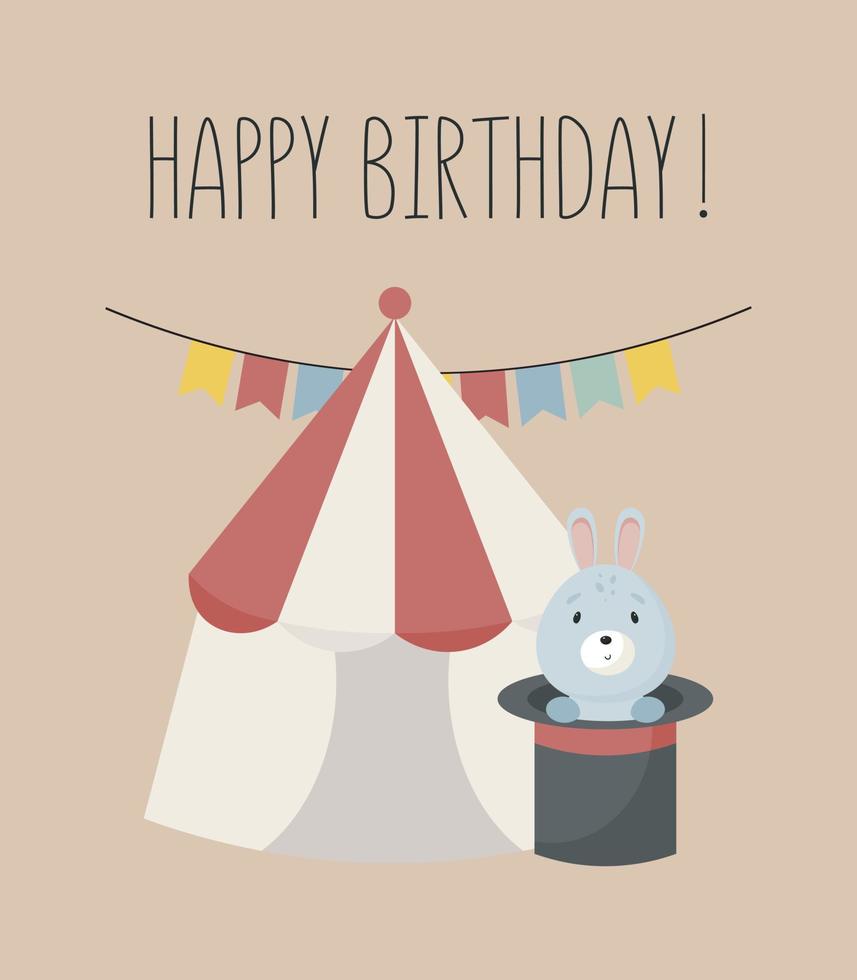 festa di compleanno, biglietto di auguri, invito a una festa. illustrazione per bambini con tendone da circo e coniglio nel cappello. illustrazione vettoriale in stile cartone animato.