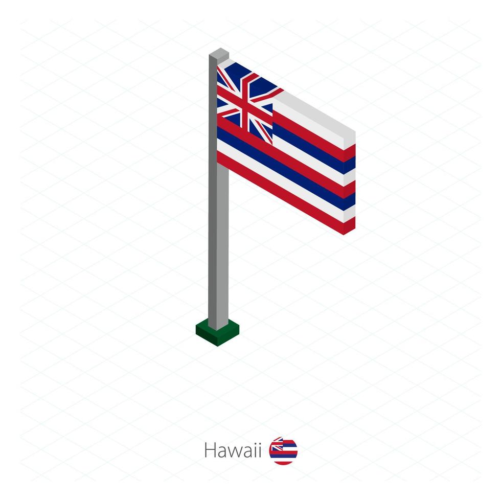 bandiera dello stato delle hawaii sull'asta della bandiera in dimensione isometrica. vettore