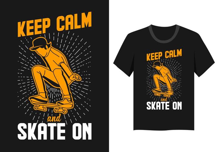 Mantieni la calma e pattina sul design della maglietta di skateboard vettore