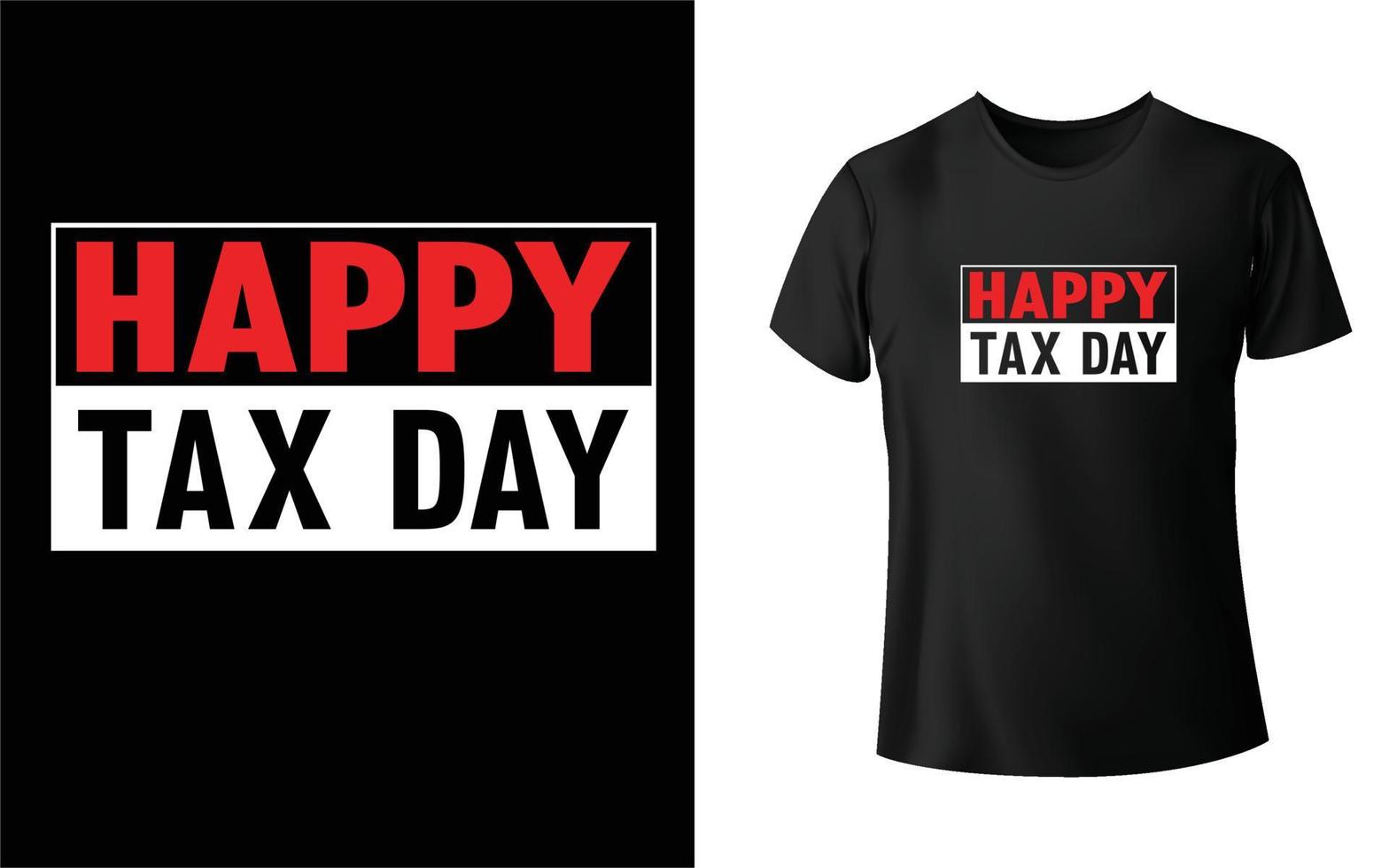 design della maglietta felice giorno delle tasse vettore
