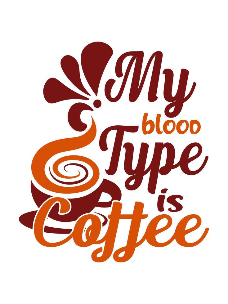 il mio gruppo sanguigno è il design della t-shirt tipografica del caffè vettore