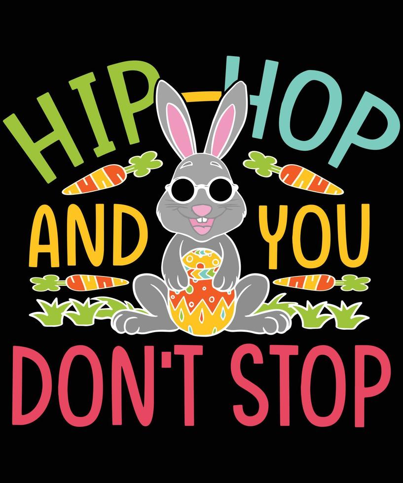 hip hop e non ti fermi, t-shirt design per gli amanti della Pasqua vettore