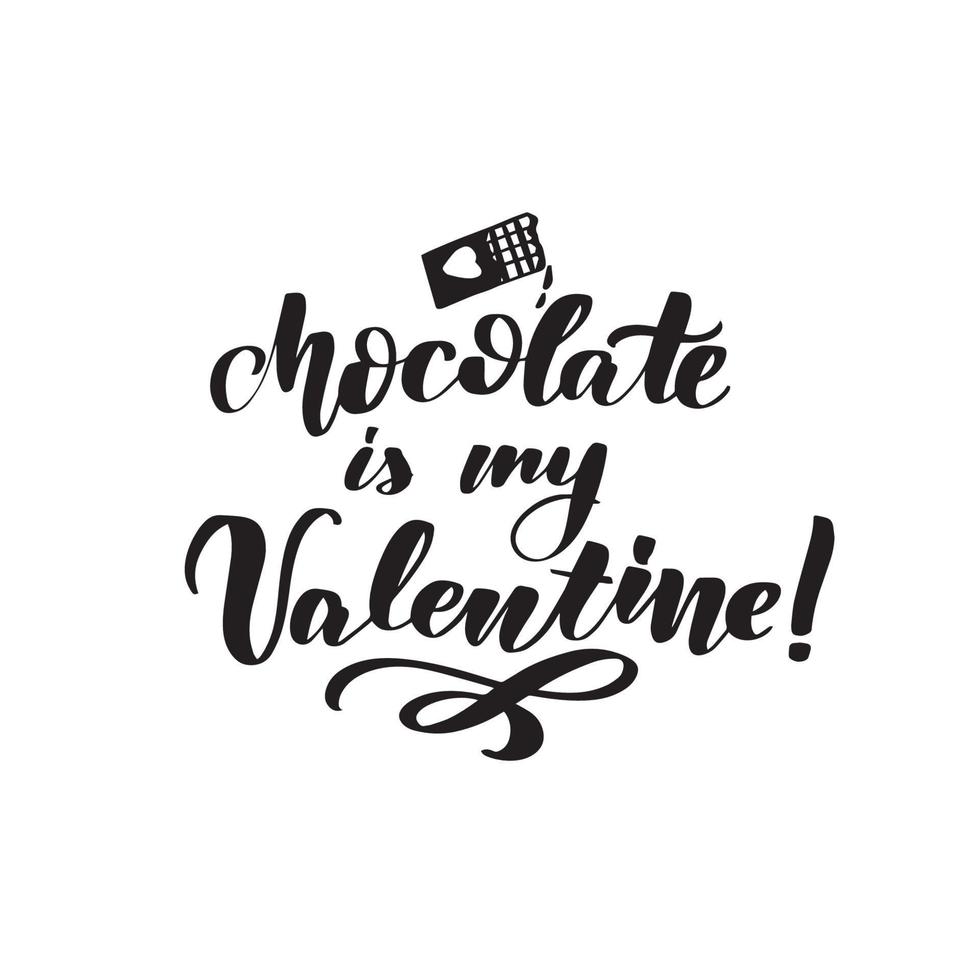 ispirazione scritta a mano pennello lettering cioccolato è il mio San Valentino. illustrazione di stock di calligrafia vettoriale isolata su sfondo bianco. tipografia per striscioni, distintivi, cartoline, magliette, stampe.