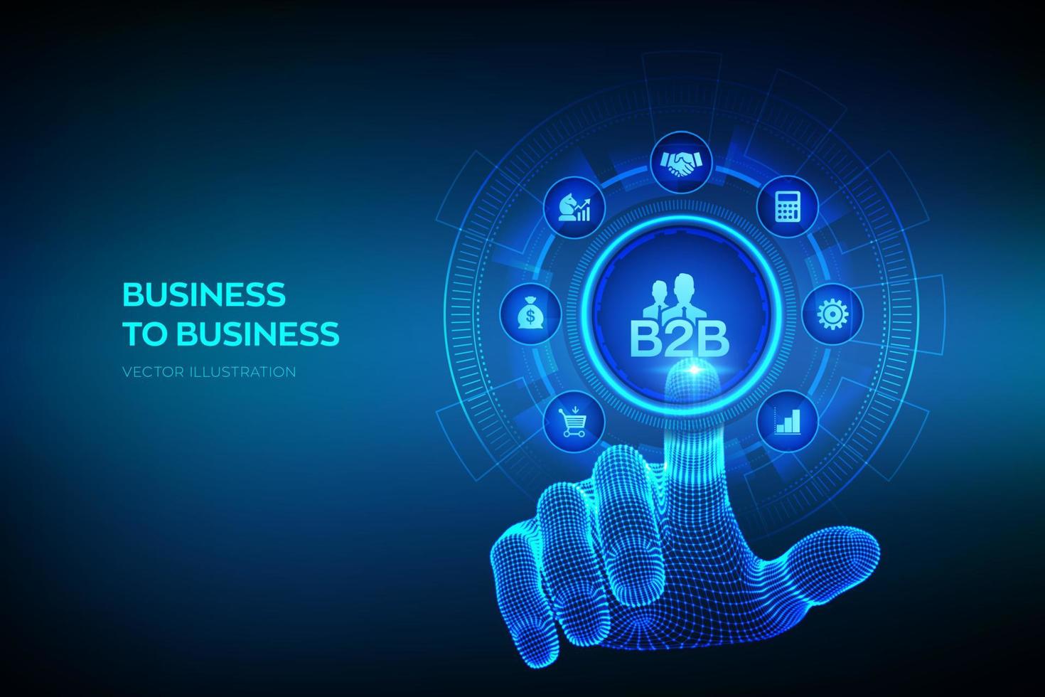 b2b. vendite business-to-business, metodo di vendita b2b, concetto di business all'ingrosso su schermo virtuale. concetto di collaborazione e partnership. interfaccia digitale commovente della mano del wireframe. illustrazione vettoriale. vettore