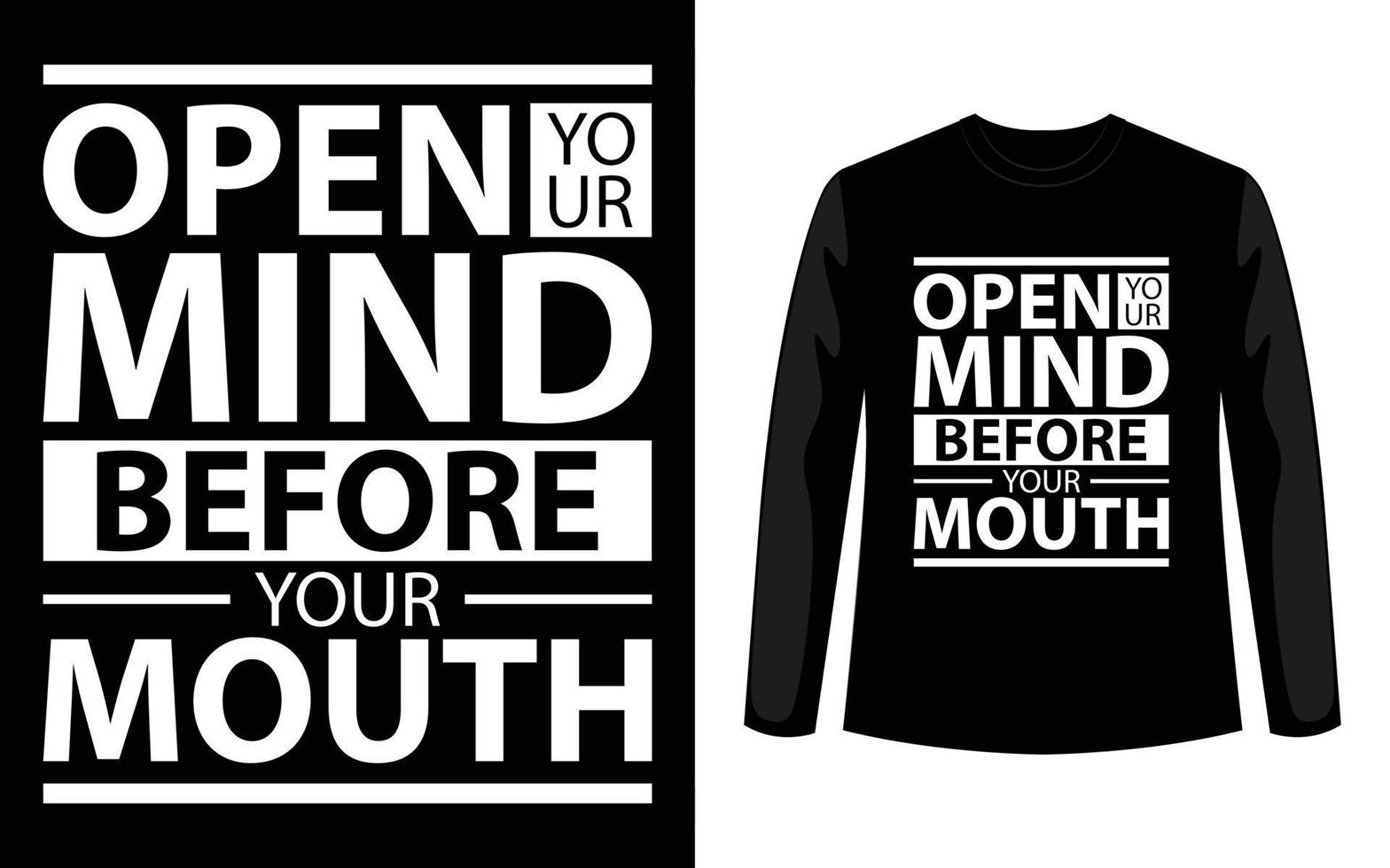 apri la tua mente davanti alla tua bocca design unico e alla moda con citazione di motivazione vettore