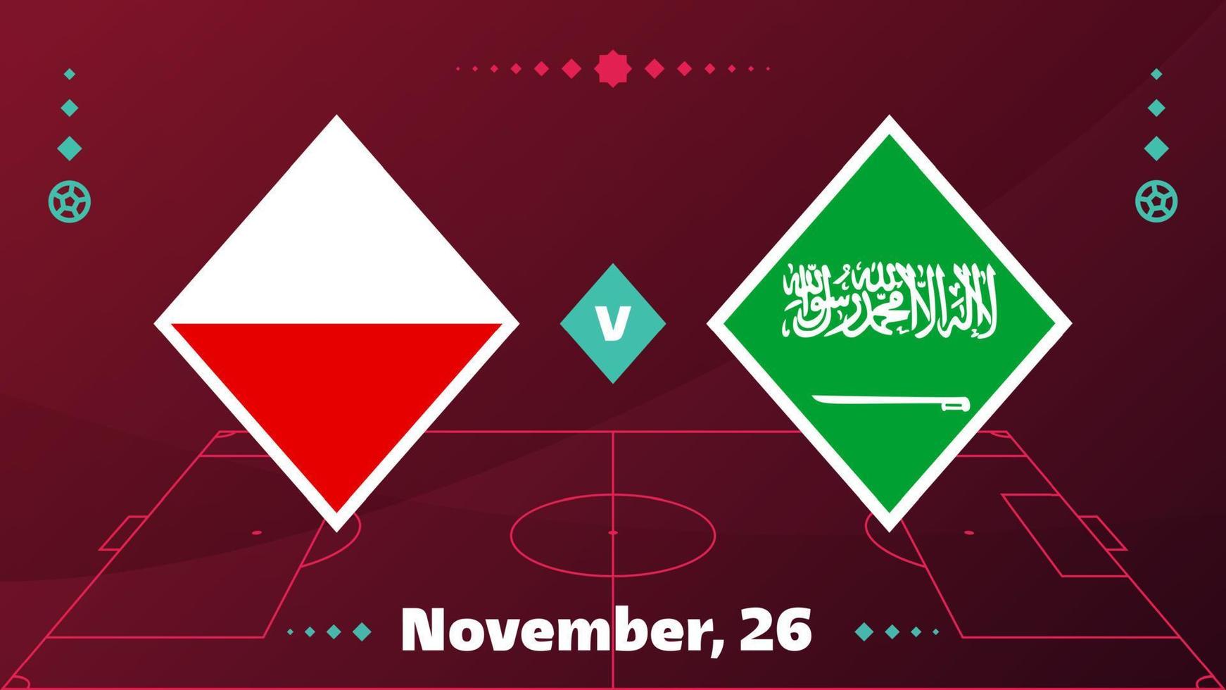 polonia vs arabia saudita, calcio 2022, girone c. partita di campionato mondiale di calcio contro squadre intro sfondo sportivo, poster finale della competizione di campionato, illustrazione vettoriale. vettore