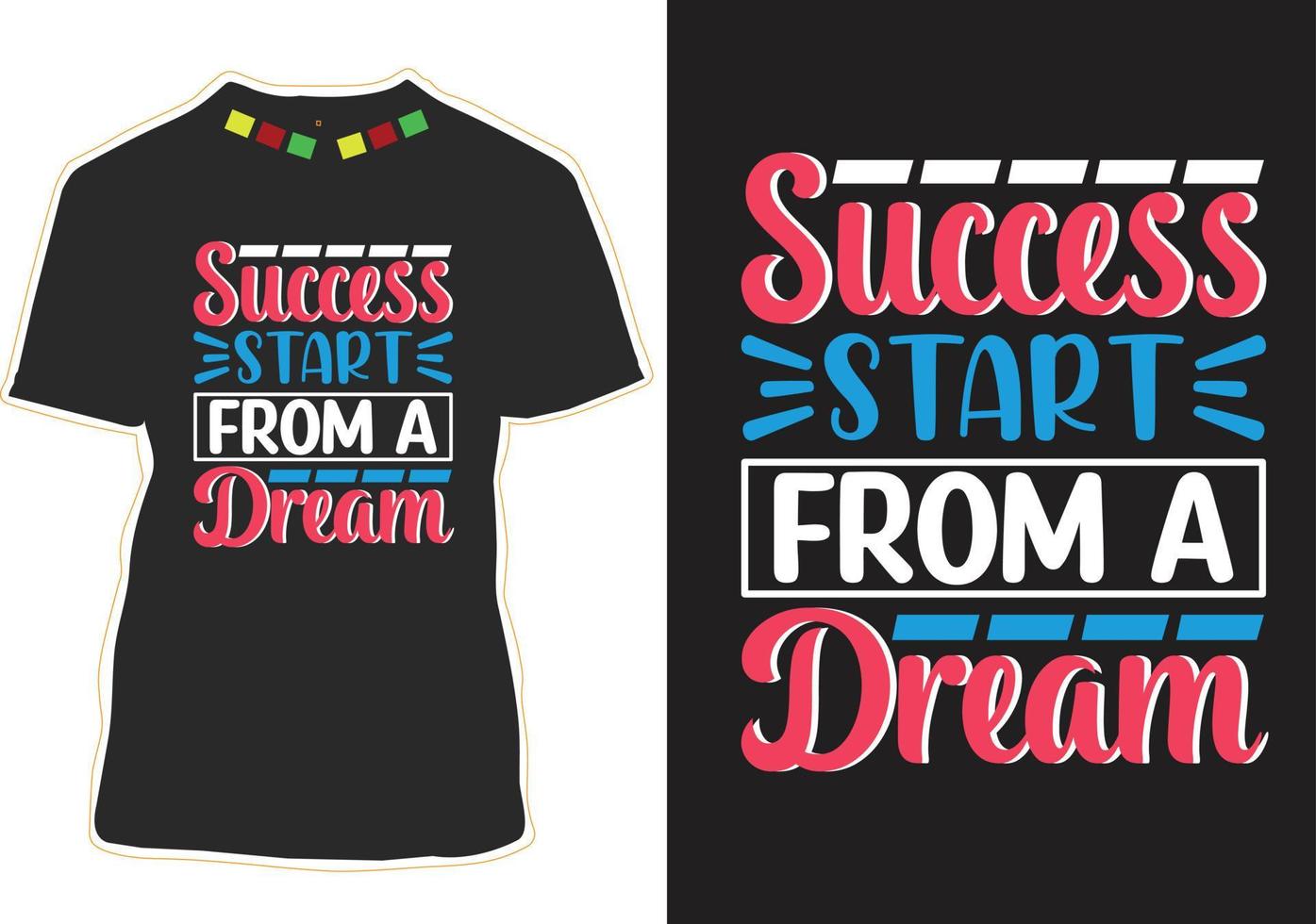 il successo inizia da un design di t-shirt con citazioni motivazionali da sogno vettore