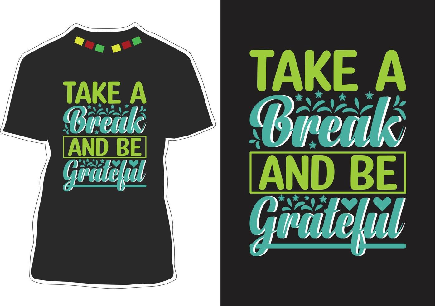 prenditi una pausa e sii grato con citazioni motivazionali design t-shirt vettore