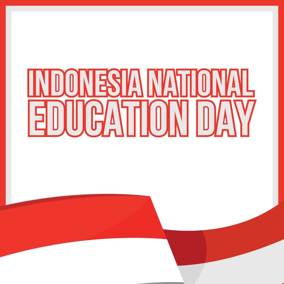 design creativo per la giornata dell'istruzione nazionale indonesiana con sfumatura di colore rosso su effetto testo su sfondo bianco, bandiera indonesiana, illustrazione della giornata dell'istruzione con effetto testo semplice e bordo rosso. vettore