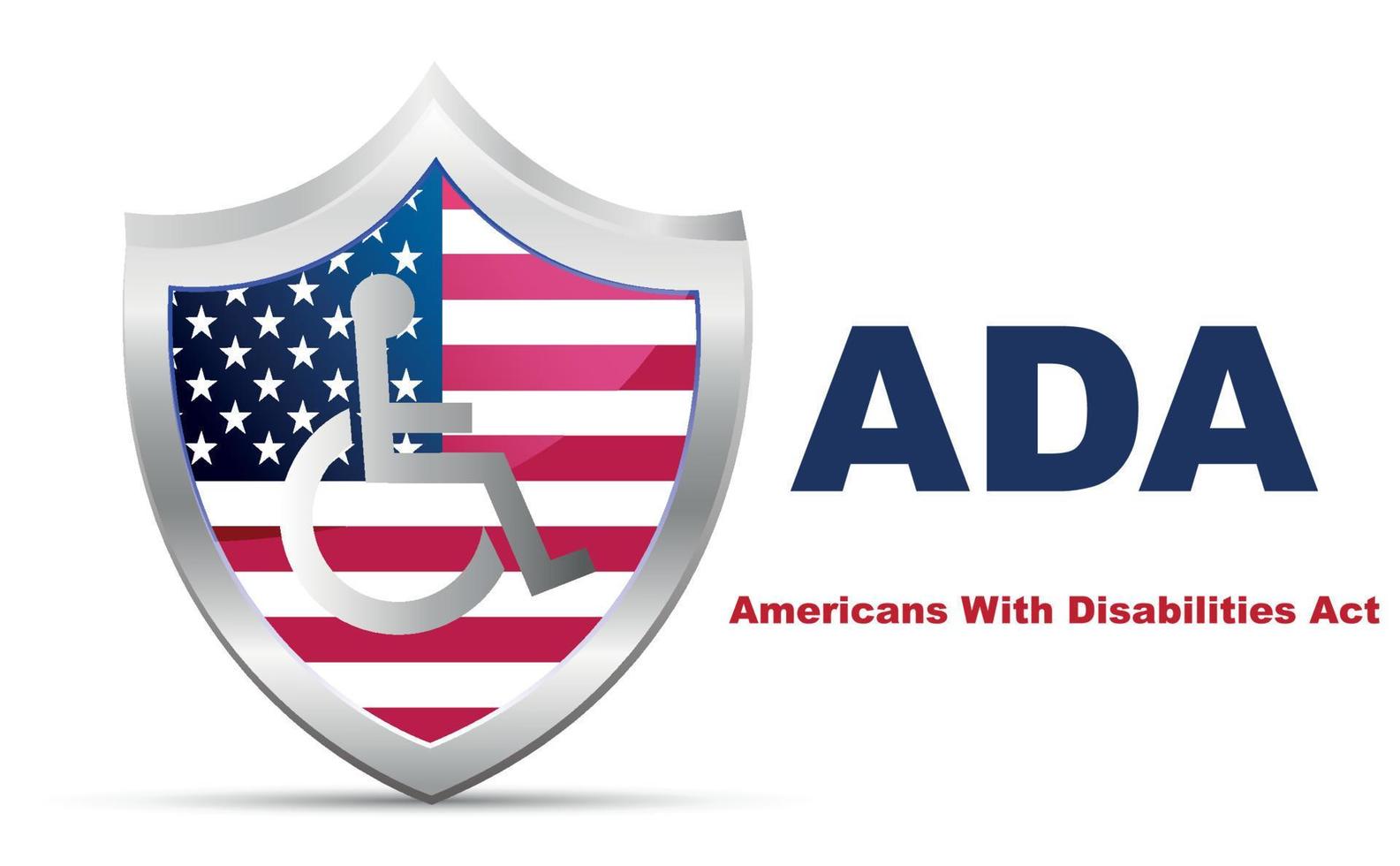 ada, gli americani con disabilità agiscono. scudo con bandiera usa e sedia a rotelle su sfondo bianco. manifesto informativo. illustrazione vettoriale