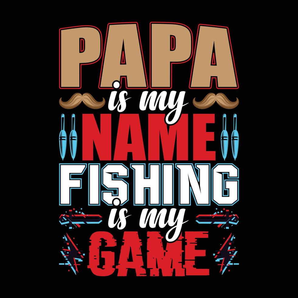 papà è il mio nome la pesca è il mio gioco vettoriale arte t-shirt design, padre, giorno, papà, eroe, grafica, modificabile, illustrazione