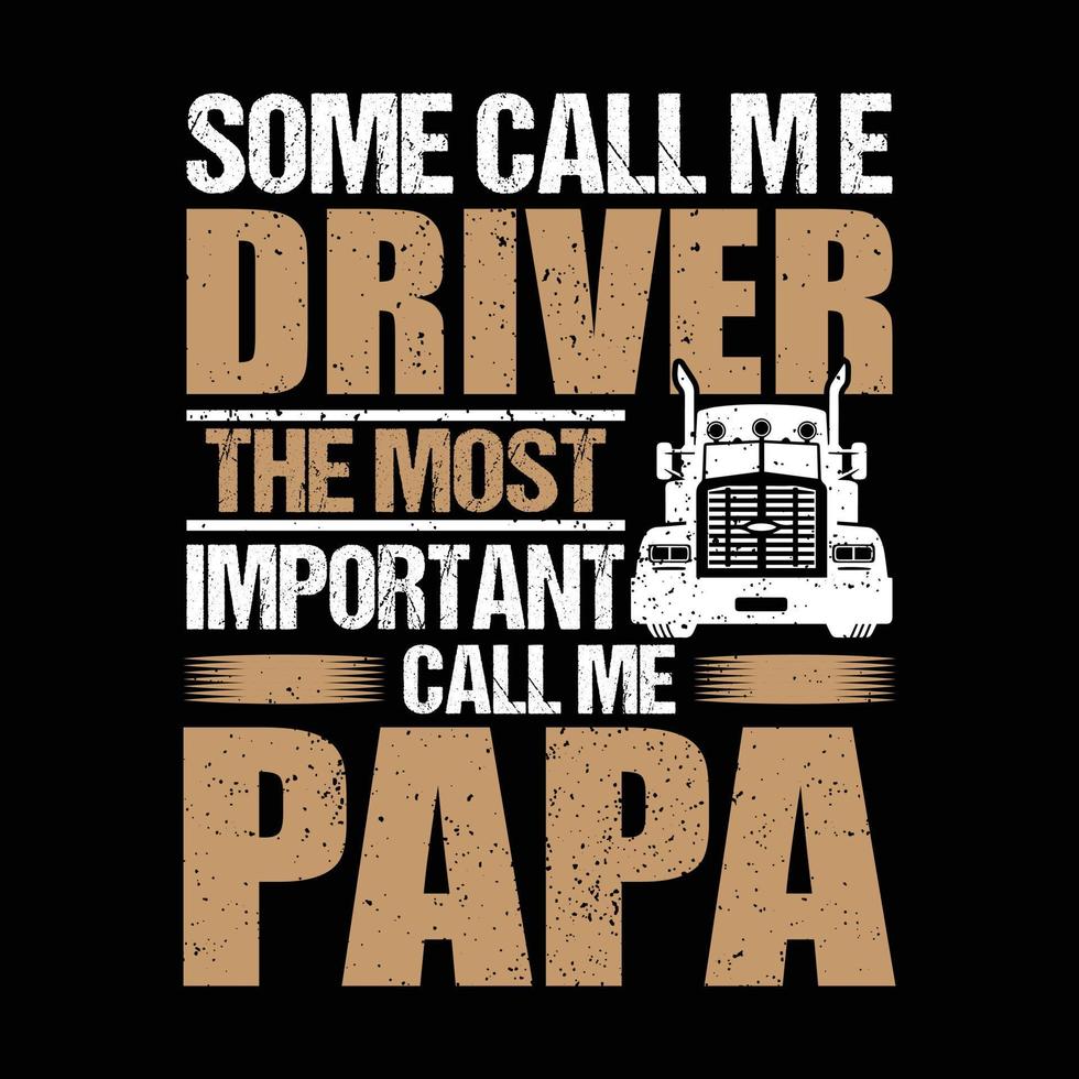 alcuni mi chiamano autista il più importante mi chiamano papà arte vettoriale design t-shirt, padre, giorno, eroe, grafica, modificabile, illustrazione