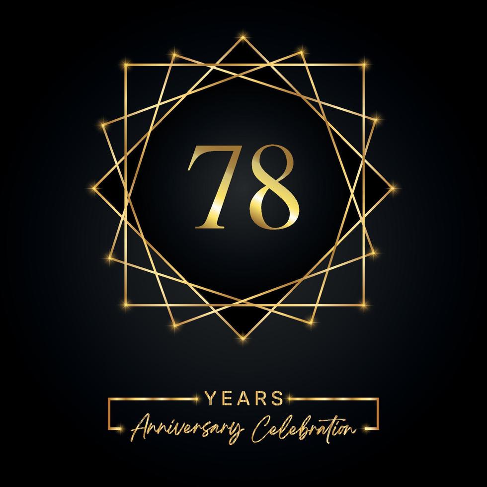 78 anni di design per la celebrazione dell'anniversario. Logo del 78° anniversario con cornice dorata isolata su sfondo nero. disegno vettoriale per eventi di celebrazione dell'anniversario, festa di compleanno, biglietto di auguri.