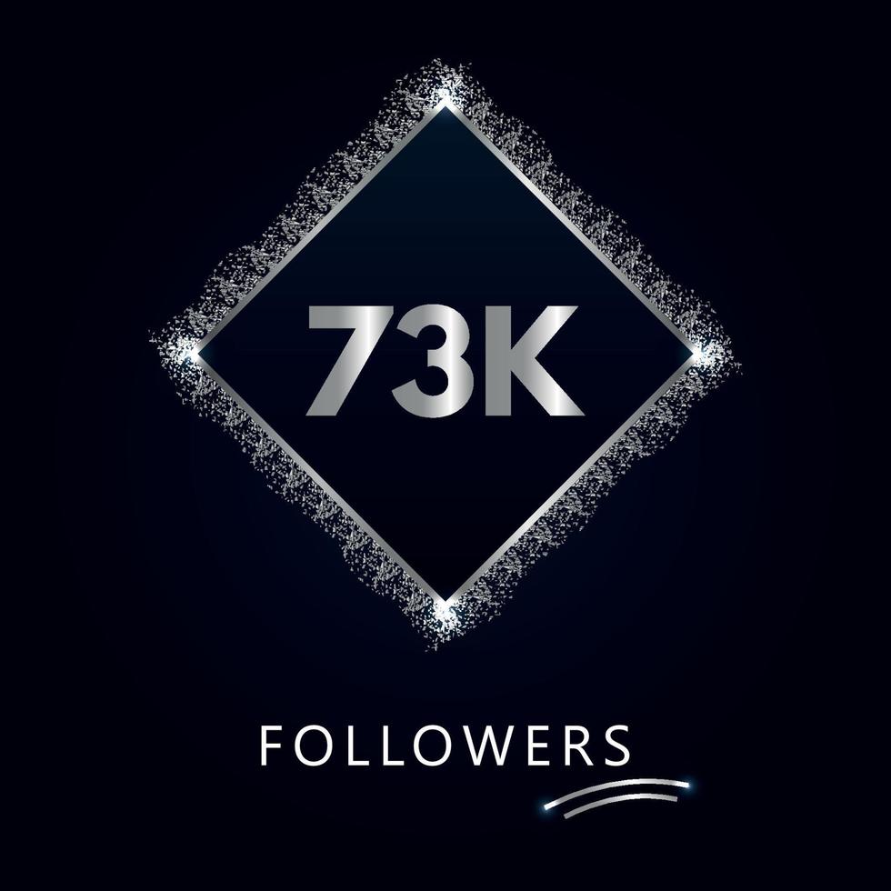 73k o 73 mila follower con cornice e glitter argento isolati su sfondo blu scuro. modello di biglietto di auguri per amici e follower dei social network. grazie, seguaci, realizzazione. vettore