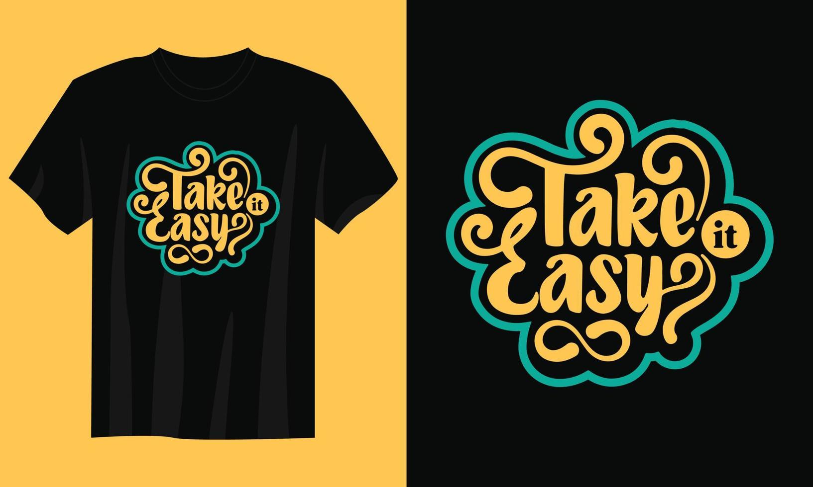 Take it easy tipografia citazione t-shirt design vector