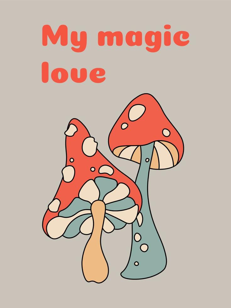 illustrazione vettoriale a colori di funghi volare agarico e fungo velenoso in 1970 colori con la scritta my magic love