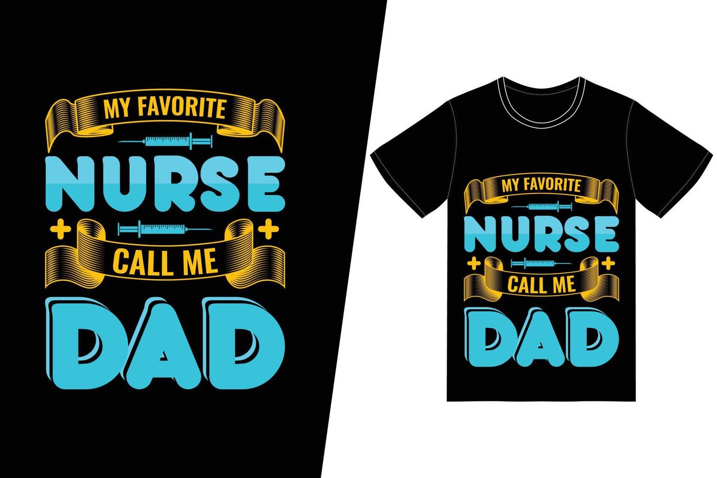 la mia infermiera preferita mi chiama papà nurse day design. vettore di disegno della maglietta dell'infermiera. per la stampa di t-shirt e altri usi.