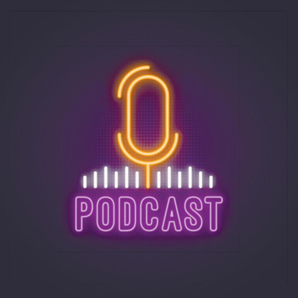 insegna al neon del podcast. microfono da studio luminoso e podcast di testo. vettore