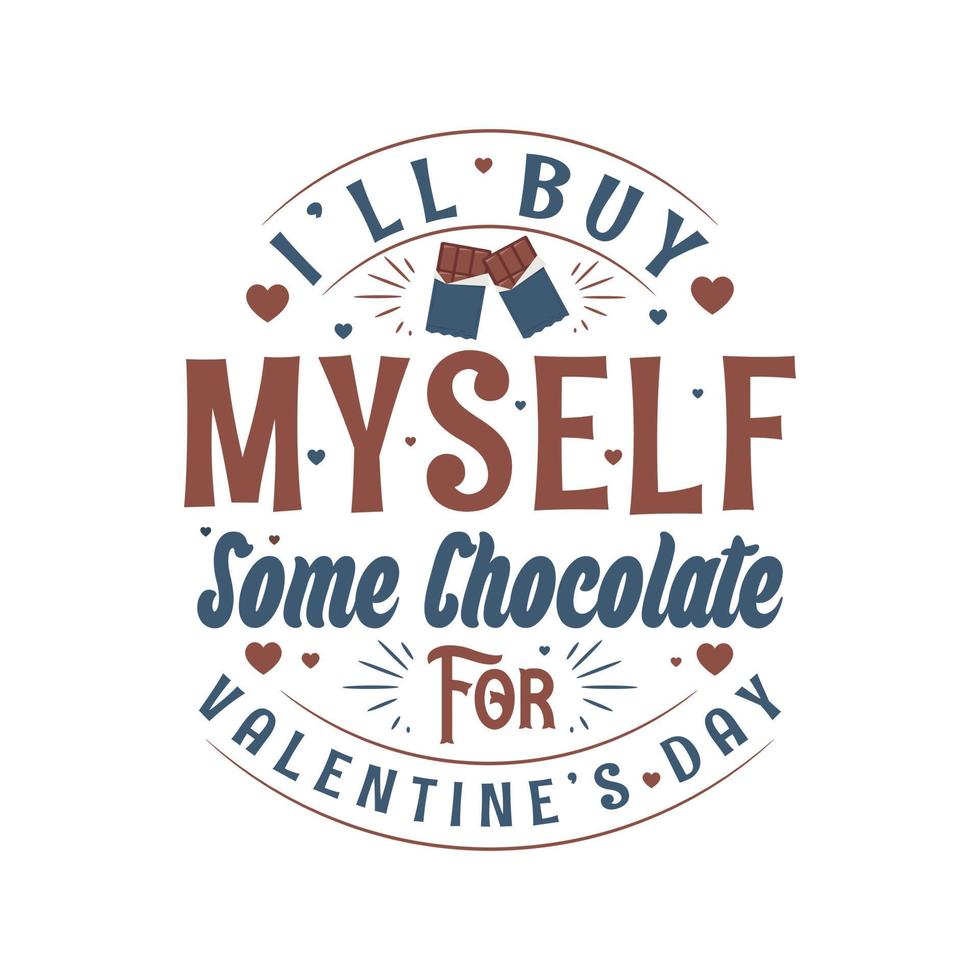 mi comprerò del cioccolato per San Valentino, design di San Valentino per gli amanti del cioccolato vettore