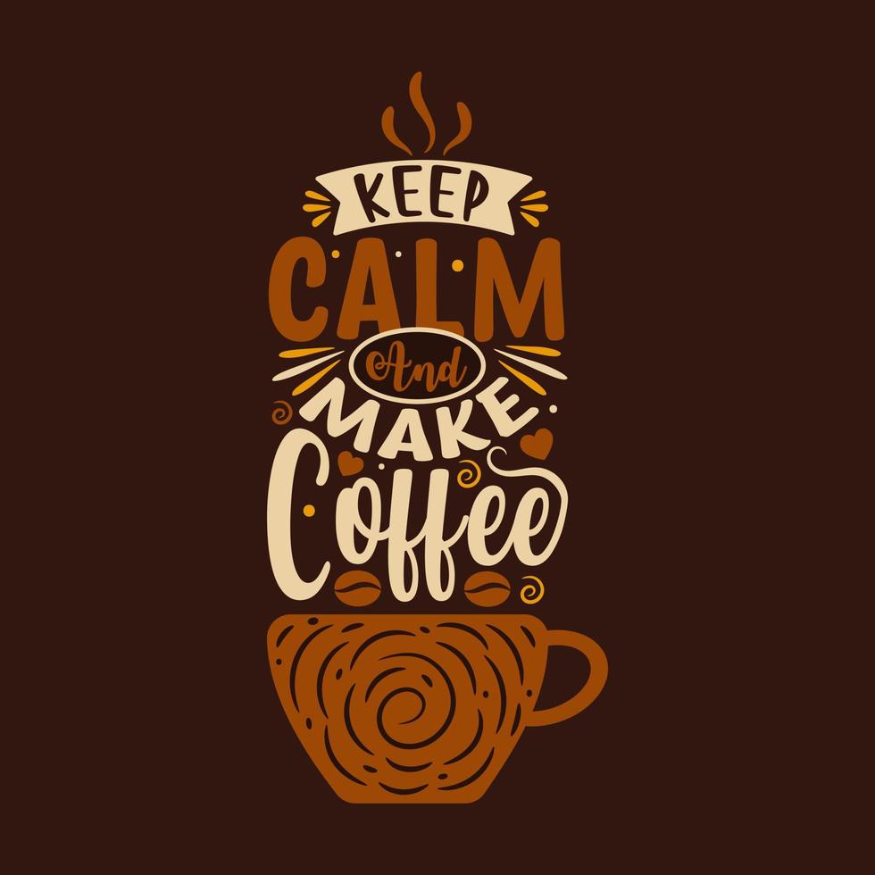 stai calmo e fai il caffè. vettore di disegno dell'iscrizione di citazione del tè
